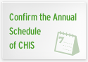 Confirm the Annual Schedule of CHIS
