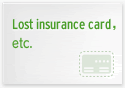Lost insurance card, etc.